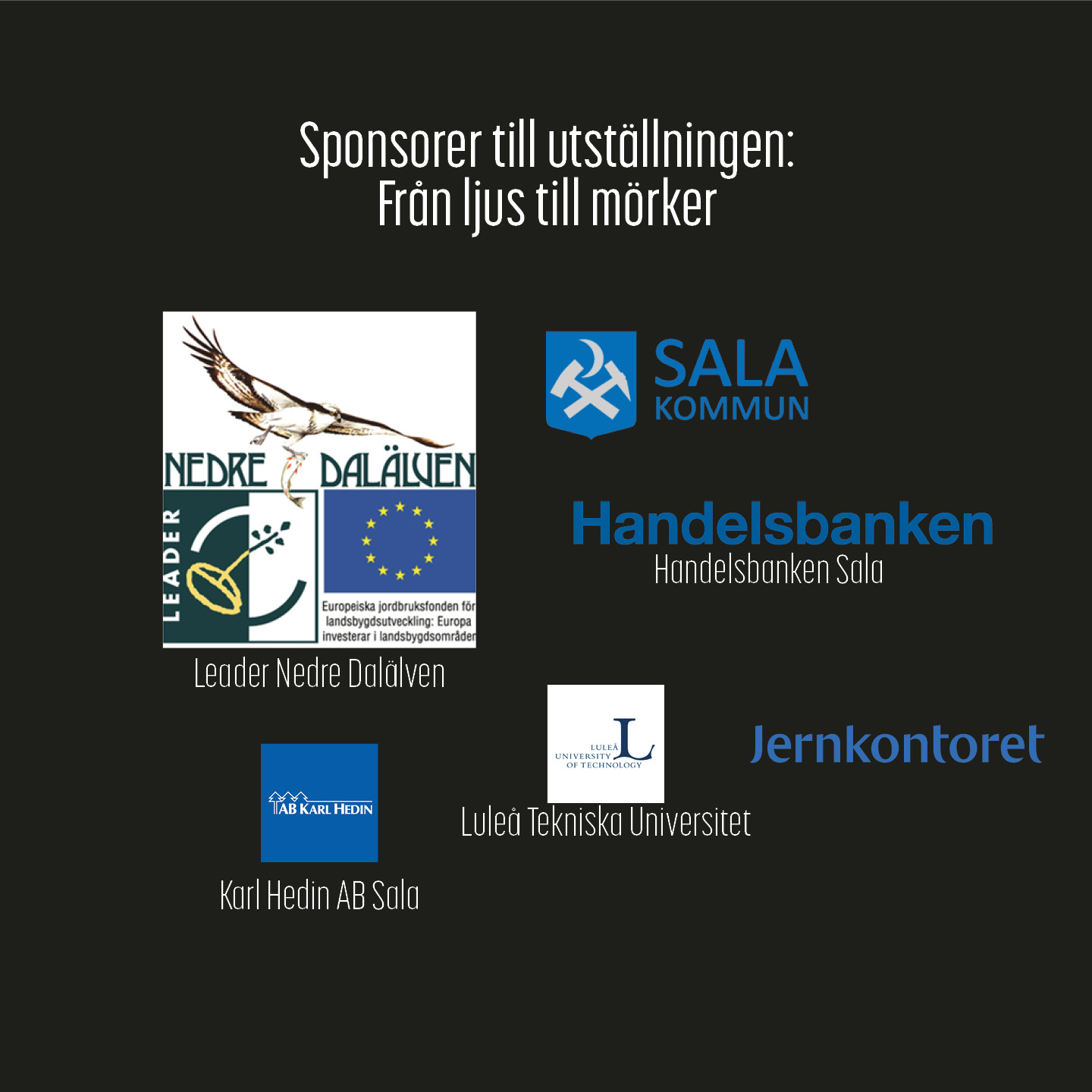 Alt-text: Sponsorer till utställningen med logotyper från Sala kommun, Handelsbanken och andra, mot mörk bakgrund.